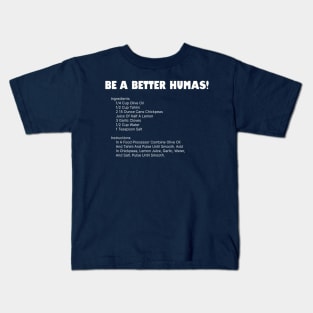 Be a better humas... err... human. Kids T-Shirt